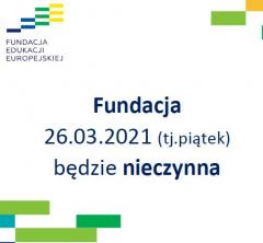 26.03.2021 - piątek - biuro Fundacji NIECZYNNE