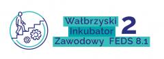 Wałbrzyski Inkubator Zawodowy - kontynuacja !!! w ramach FEDS 8.1.